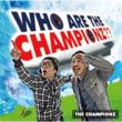 WHO ARE THE CHAMPIONZ??