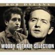 Bob Dylan' s Woody Guthrie Selection