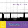 Retrospections-string Quartet, 1, 2, 3, : Alexander Sq