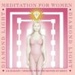 Diamond Light: Meditation For Women