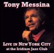 Tony Messina Live In Nyc At The Iridiumjazz Club