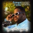 Grown Folks Gospel: Songs Of Encouragement