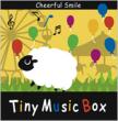 Tiny Music Box / Cheerful Smile