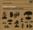 Pocket Paradise: Bernat / Drumming