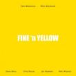 Fine N Yellow