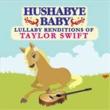 Hushabye Baby: Lullaby Renditions Of Taylor Swift