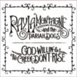 God Willin�f & The Creek Don�ft Rise