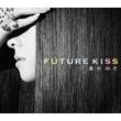 FUTURE KISS (+DVD)yՁz