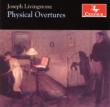 Physical Overtures: Livingstone(Computer)Quigley(Vn)J.)brown(Hr)