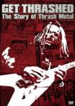 Get Thrashed-The Story Of Thrash Metal: XbVE^ / UƃXs[h̖\sj