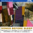 Songs Before Sleep-songs: Daneman(S)Bickley(Ms)Hulett(T)R.williams(Br)Burnside(P)