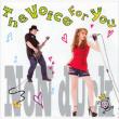 The Voice For You