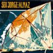Seu Jorge E Almaz