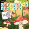 Greatest Children' s Stories Ever Told