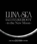 LUNA SEA 20th ANNIVERSARY WORLD TOUR REBOOT -to the New Moon-24th December, 2010 at TOKYO DOME (Blu-ray)