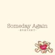 Someday Again `܂܂Ł`