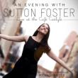 An Evening With Sutton Foster: Live At The Cafe
