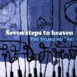 Seven Steps To Heaven