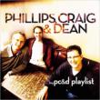 My Phillips Craig & Dean Playlist
