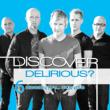 Discover: Delirious