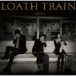 LOATH TRAiN