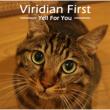 Viridian First -Yell For You-