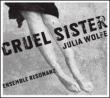Cruel Sister, Fuel: Ensemble Resonanz