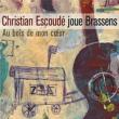 Au Bois De Mon Coeur: Escoude Joue Brassens