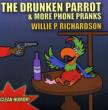 Drunken Parrot & More Phone Pranks