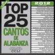 Top 25 Cantos De Alabanza 2012