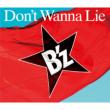 Don' t Wanna Lie (+DVD)[First Press Limited Edition]