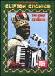 Clifton Chenier: King Of Zydeco