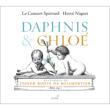 Daphnis Et Chloe: Niquet / Les Concert Spirituel Mechaly Duthoit