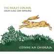 Hare' s Corner / Cuinne An Ghiorria