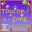 Touched By A Song