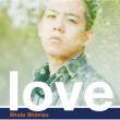 love (+DVD)[First Press Limited Edition]