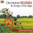 Old Mother Russia Songs Of The Taiga