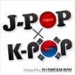 J-POP ~ K-POP