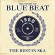 Story Of Blue Beat 1960, The Best In Ska -The Beginnings