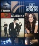 Cmt Crossroads: Train And Martina Mcbride