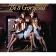 Be A Gorgeous (Type A)