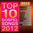 Top 10 Gospel Songs 2012 Edition