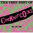 THE VERY BEST OF COCKNEY COCKS AND I DON' T CARE
