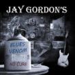 Jay Gordons Blues Venomn: No Cure