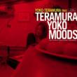 TERAMURA YOKO MOODS