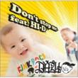 Don`t Stop Me Feat.Hi-D