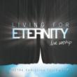 Living For Eternity