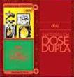 Dose Dupla: 2 Cds