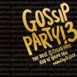GOSSIP PARTY! 3 -THE BEST OF CELEB HITS R&B N' HOUSE MIX-mixed by D.LOCK