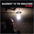 Basement To The Boulevard